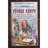 Orvosi f&uuml;v&eacute;sz k&ouml;nyv - Mint a magyar fűv&eacute;sz k&ouml;nyv praktika r&eacute;sze - Di&oacute;szegi S&aacute;muel