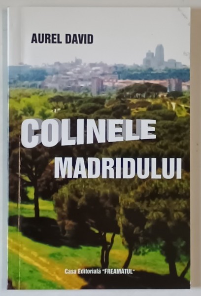 COLINELE MADRIDULUI de AUREL DAVID , 2006 *DEDICATIE