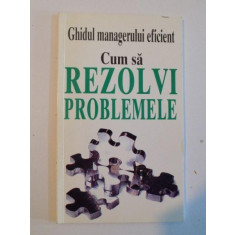 GHIDUL MANAGERULUI EFICIENT , CUM SA REZOLVI PROBLEMELE de KATE KEENAN , 1997
