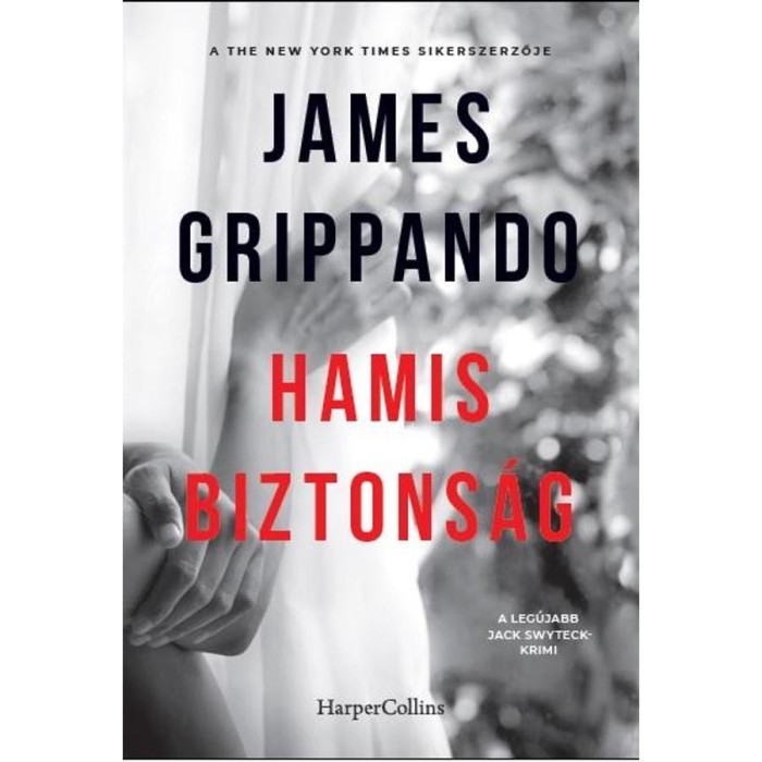 Hamis biztons&aacute;g - James Grippando