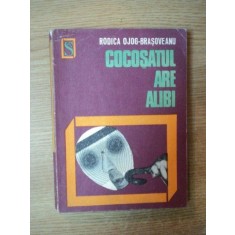 COCOSATUL ARE ALIBI de RODICA OJOG-BRASOVEANU , 1973