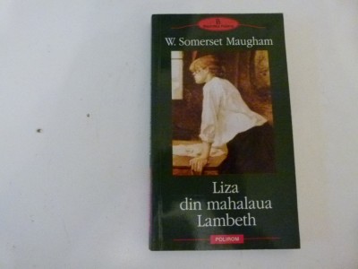 Liza din Mahalaua Lambeth - Maugham foto