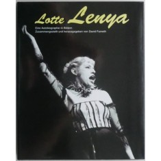 Lotte Lenya Eine Autobiographie in Bildern Zusammengestellt und herausgegeben &ndash; David Farneth