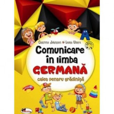 Comunicare în limba germană. Caiet pentru gradiniță - Paperback brosat - Cristina Johnson, Laura Udrea - Aramis