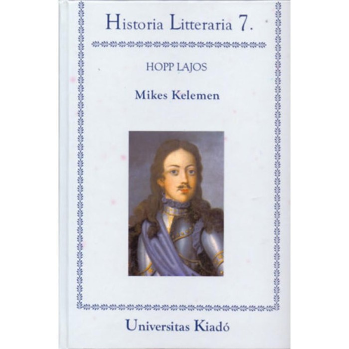 Mikes Kelemen / Historia Litteraria 7. - Hopp Lajos