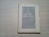 VISUL PROFETIC - N. Porsenna - Editura Gorjan, Munca si Lumina, 1942, 157 p.