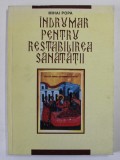 INDRUMAR PENTRU RESTABILIREA SANATATII de MIHAI POPA , 2001