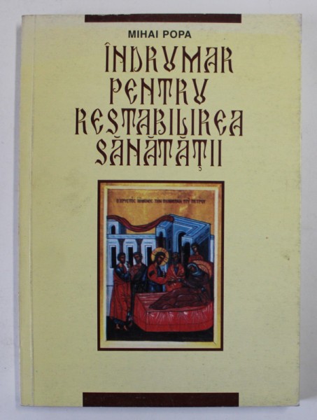 INDRUMAR PENTRU RESTABILIREA SANATATII de MIHAI POPA , 2001