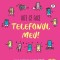 Uite Ce Face Telefonul Meu!, - Editura Art