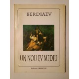 Nicolae Berdiaev - Un nou Ev Mediu