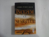 INCEPEM CU SFARSITUL - CHRIS WHITAKER
