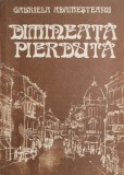 Dimineata pierduta - Gabriela Adamesteanu, beletristica, coperta uzata