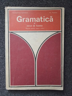 GRAMATICA SI NOTIUNI DE FONETICA MANUAL CLASA A VII-A - Tutoveanu, Popescu foto