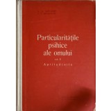 PARTICULARITATILE PSIHICE ALE OMULUI VOL.2 APTITUDINILE-A.G. KOVALEV, V.N. MEASISCEV-243400