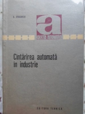 CANTARIREA AUTOMATA IN INDUSTRIE-O. STAICOVICIU-230000 foto