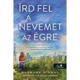 &Iacute;rd fel a nevemet az &eacute;gre - Barbara O&#039;Neal