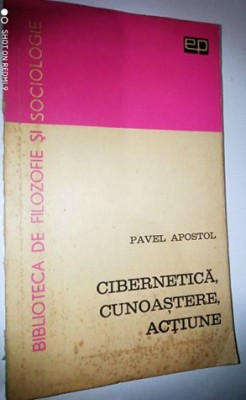 Pavel Apostol - Cibernetica, Cunoastere, Actiune foto