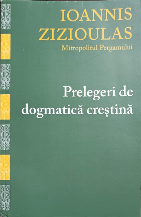 PRELEGERI DE DOGMATICA CRESTINA-IOANNIS ZIZIOULAS