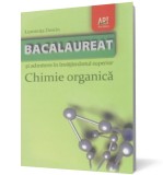 Chimie organică: Bacalaureat şi admitere &icirc;n &icirc;nvăţăm&acirc;ntul superior