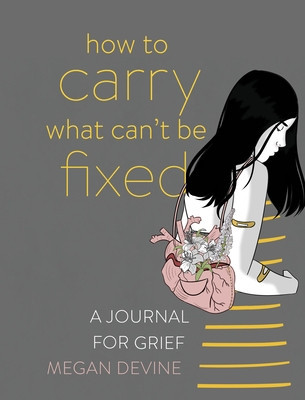 How to Carry What Can&amp;#039;t Be Fixed: A Journal for Grief foto
