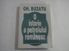 O ISTORIE A PETROLULUI ROMANESC - GH. BUZATU