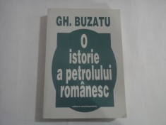 O ISTORIE A PETROLULUI ROMANESC - GH. BUZATU