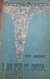 E UN POD PE DRINA IVO ANDRIC