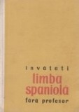 Invatati limba spaniola fara profesor (Teodorescu, Editie 1966)