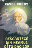 Descantece din neamul geto-dacilor - Pavel Corut | Editura Gemenii, 1993 | 95 pagini | Literatura romana veche