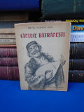 MIHAIL SADOVEANU - CANTECE BATRANESTI * ILUSTRATII FLORICA CORDESCU , 1951