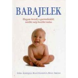 Babajelek - Hogyan besz&eacute;lj a gyermekeddel, mielőtt m&eacute;g besz&eacute;lni tudna - Linda Arcredolo