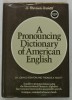 A PRONUNCING DICTIONARY OF AMERICAN ENGLISH by JOHN S. KENYON and THOMAS A . KNOTT , 1953