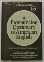 A PRONUNCING DICTIONARY OF AMERICAN ENGLISH by JOHN S. KENYON and THOMAS A . KNOTT , 1953