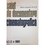 Cristina Corciovescu (red.) - Caiet de documentare cinematografica, nr. 1-3 (Editia: 1980)