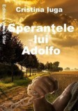 Cumpara ieftin Sperantele lui Adolfo/Cristina Iuga