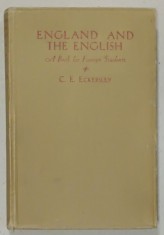ENGLAND AND THE ENGLISH , A BOOK FOR FOREIGN STUDENTS by C.E. ECKERSLEY , 1938
