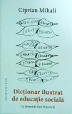 Ciprian Mihali - Dictionar ilustrat de educatie sociala