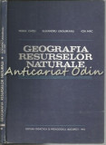 Geografia Resurselor Naturale - Maria Chitu, Alexandru Ungureanu, Ion Mac