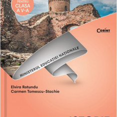 Istorie. Manual pentru clasa a V-a + CD | Elvira Rotundu, Carmen Tomescu-Stachie