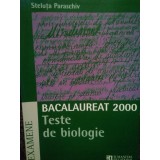 Steluta Paraschiv - Teste de biologie. Bacalaureat 2000 (Editia: 2000)