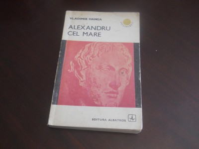 Vladimir Hanga - Alexandru cel Mare foto
