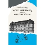 M&uacute;zeumi krimik, avagy a rejt&eacute;lyek m&uacute;zeuma 2. - Pint&eacute;r Gy&ouml;rgy