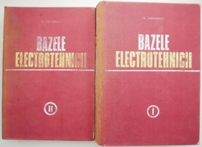 Bazele electrotehnicii (2 volume) &amp;ndash; Plautius Andronescu foto