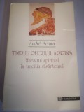 Timpul Rugului Aprins - Maestrul spiritual in traditia rasariteana - Andre Scrima