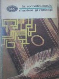 Maxime si Reflectii La Rochefoucauld - Editura Minerva 1972, Colectia BPT, 352 Pagini - Filosofie