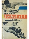N. Petrescu - Carte pentru fotbalistii de maine (Editia: 1967)