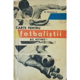 N. Petrescu - Carte pentru fotbalistii de maine (Editia: 1967)