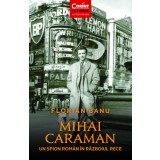 Mihai Caraman - un spion rom&acirc;n &icirc;n Războiul Rece