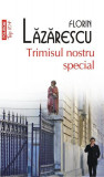 Trimisul nostru special (Top 10+) - Paperback brosat - Florin Lăzărescu - Polirom