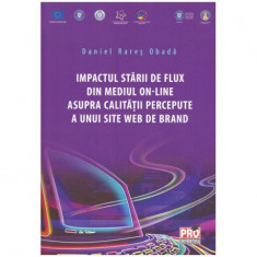 Daniel Rares Obada - Impactul starii de flux din mediul online asupra calitatii percepute a unui site web de brand - 124034